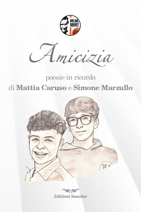 "Amicizia". Poesie in ricordo  di Mattia Caruso e Simone Marzullo